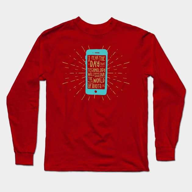 i fear the day Long Sleeve T-Shirt by Conqcreate Design